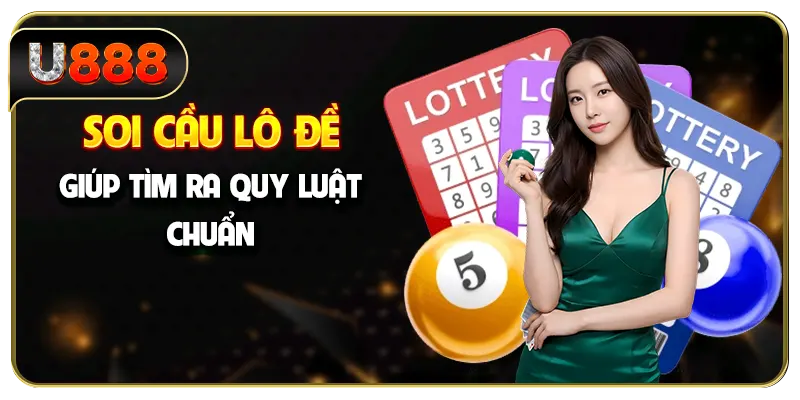 Soi cầu lô đề giúp tìm ra quy luật chuẩn